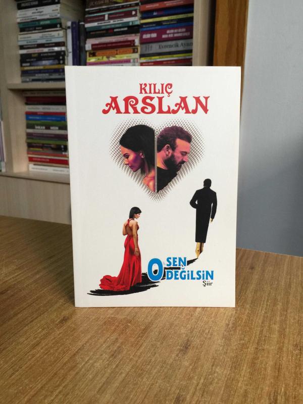 O Sen Değilsin - Kılıç Arslan