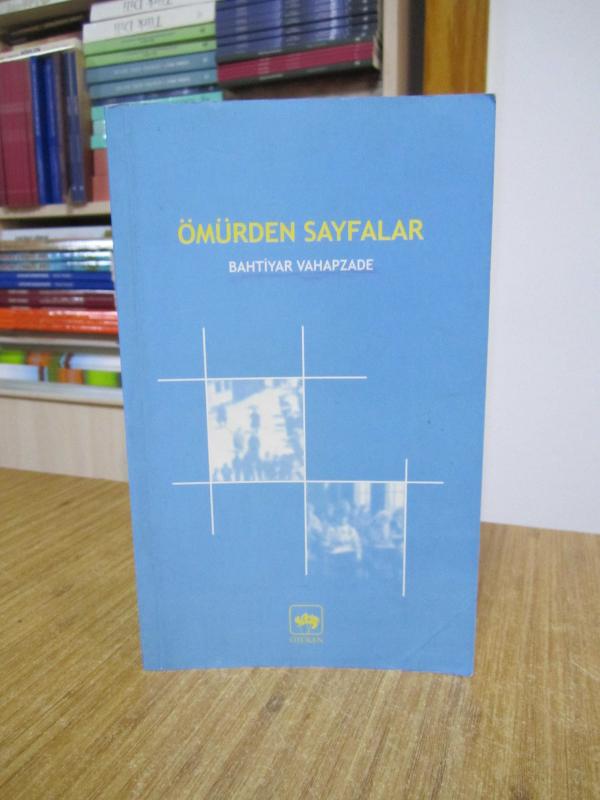 Ömürden Sayfalar - Bahtiyar Vahapzade