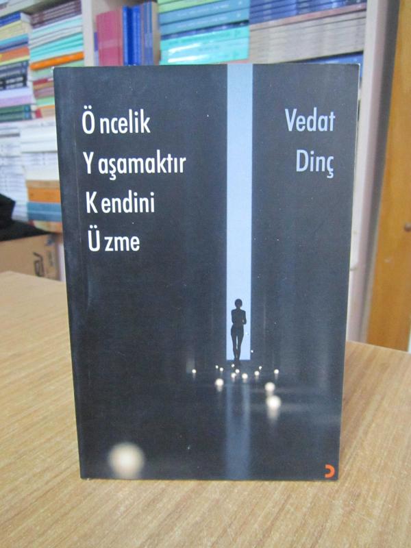 Öncelik Yaşamaktır Kendini Üzme - Vedat Dinç