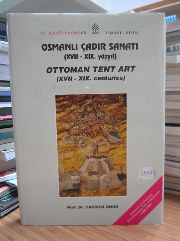 Osmanlı Çadır Sanatı (XVII - XIX. Yüzyıl) / Ottoman Tent Art (XVII - XIX. Centuries)