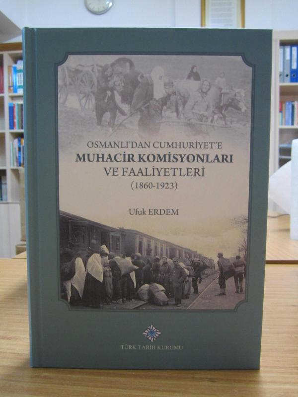 Osmanlı'dan Cumhuriyet'e Muhacir Komisyonları ve Faaliyetleri (1860-1923)