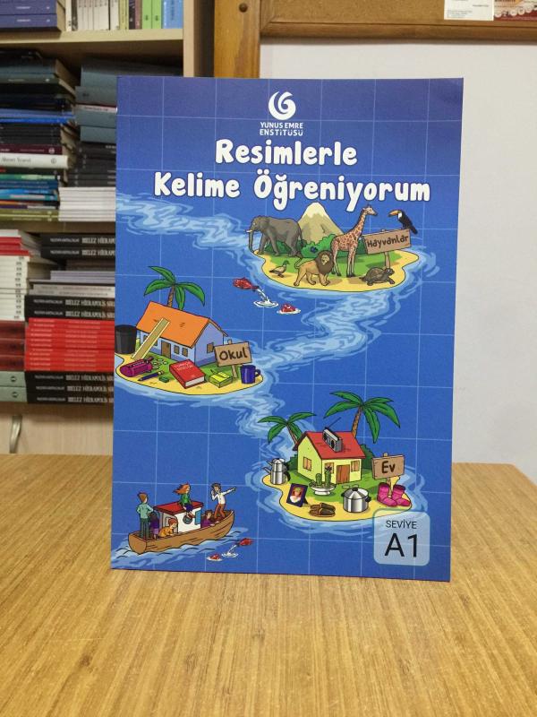 Resimlerle Kelime Öğreniyorum Seviye A1 / Yunus Emre Enstitüsü