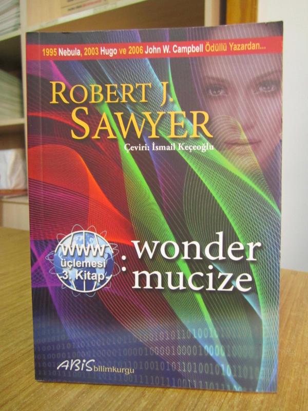 Robert J. Sawyer - WWW Wonder Mucize Üçlemesi 3. Kitap