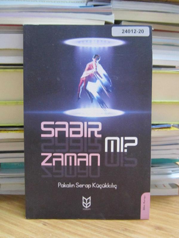 Sabır Mı? Zaman Mı? - Pakalın Serap Küçükkılıç