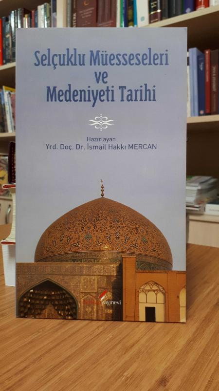 Selçuklu Müesseseleri ve Medeniyeti Tarihi