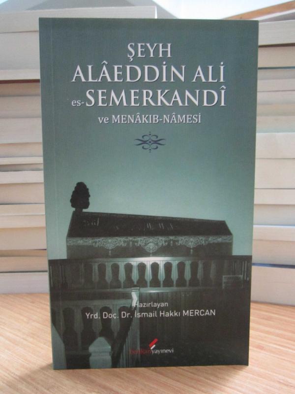 Şeyh Alaeddin Ali es-Semerkandi ve Menakıbnamesi