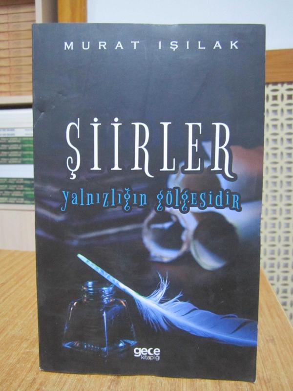 Şiirler Yalnızlığın Gölgesidir - Murat Işılak