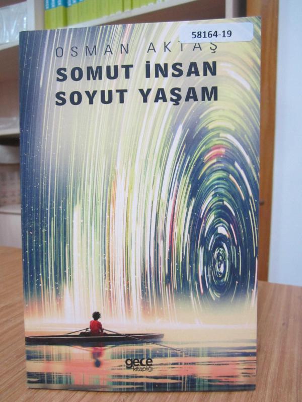 Somut İnsan Soyut Yaşam - Osman Aktaş