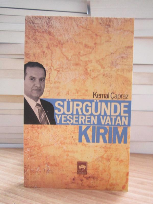 Sürgünde Yeşeren Vatan Kırım - Kemal Çapraz