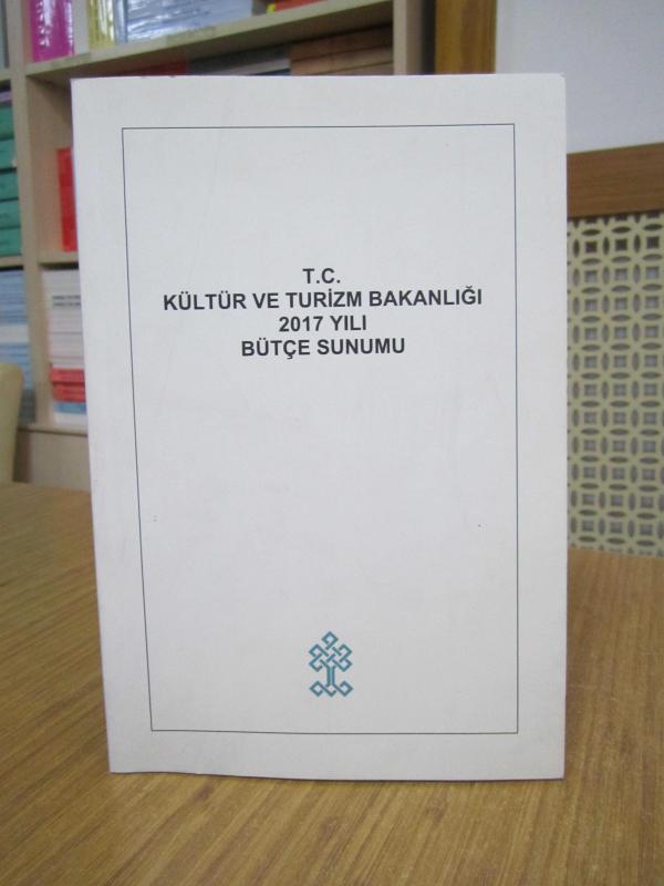 T.C. Kültür ve Turizm Bakanlığı 2017 Yılı Bütçe Sunumu