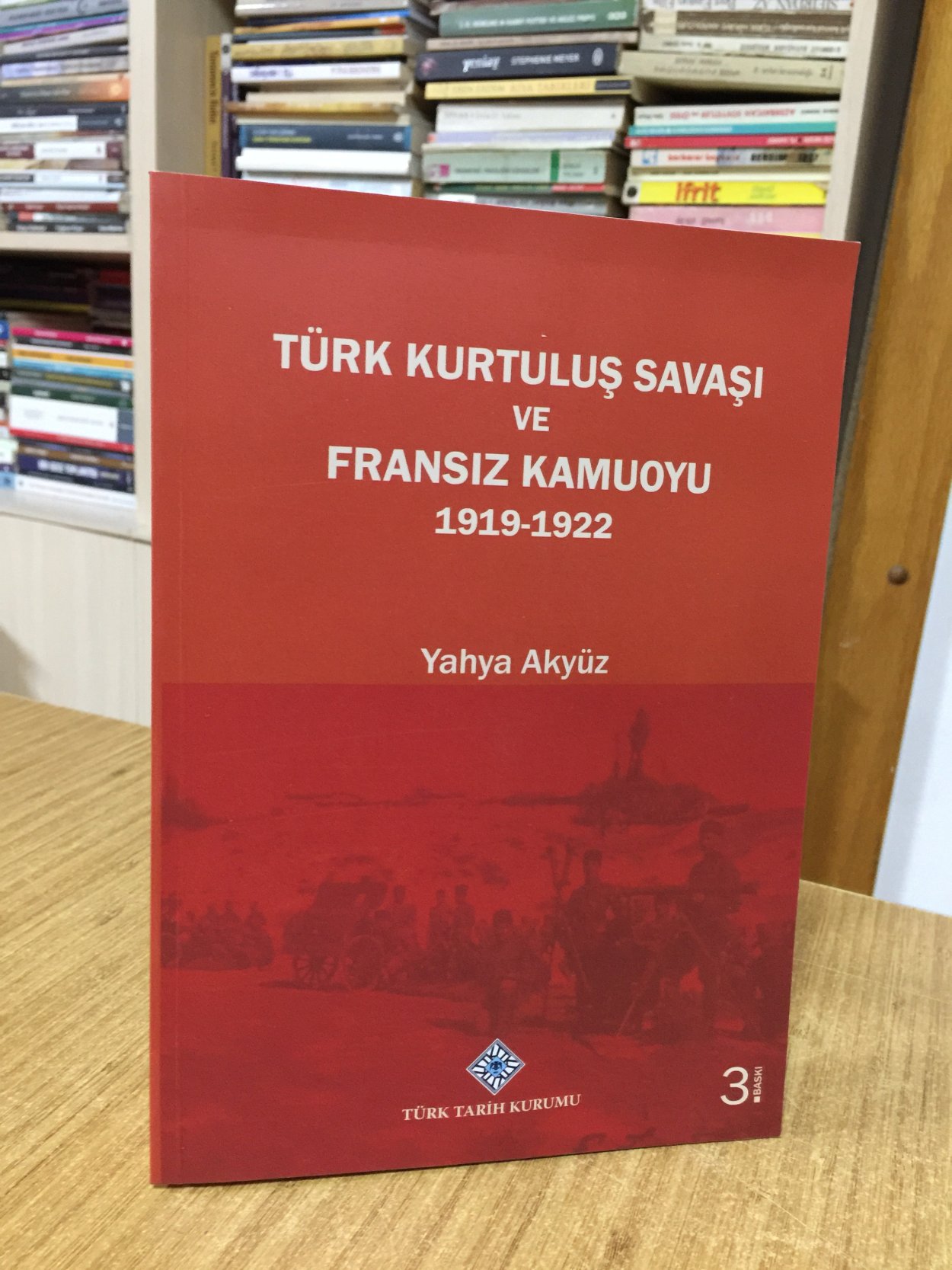 Türk Kurtuluş Savaşı ve Fransız Kamuoyu 1919-1922 //