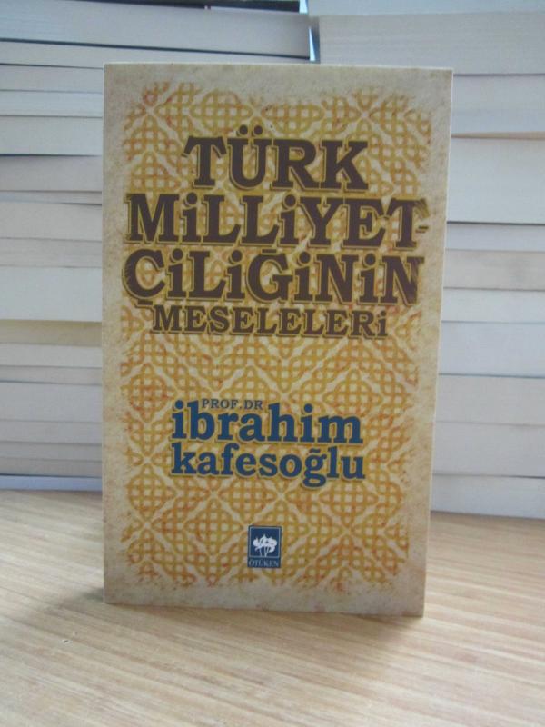 Türk Milliyetçiliğinin Meseleleri - Prof. Dr. İbrahim Kafesoğlu