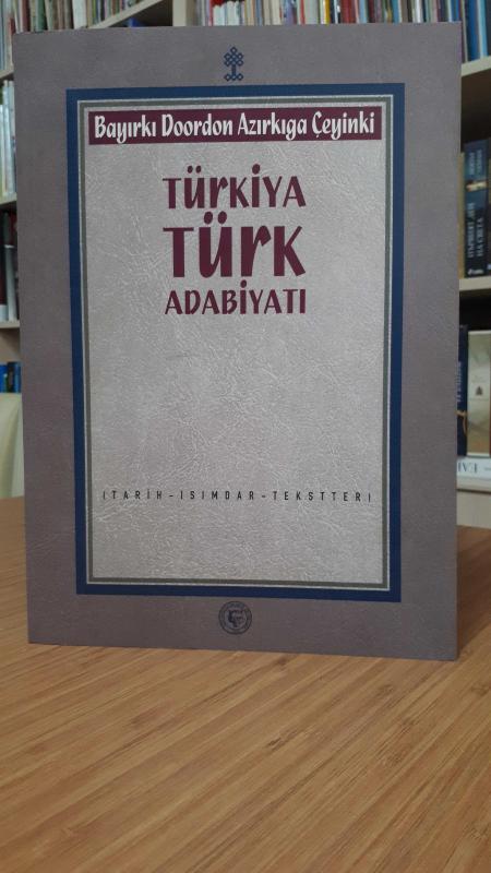TURKİYA TURK ADABIYOTI - Bayırkı Doordon Azırkıga Çeyinki - (Tarih - Isımdar - Tekstter)