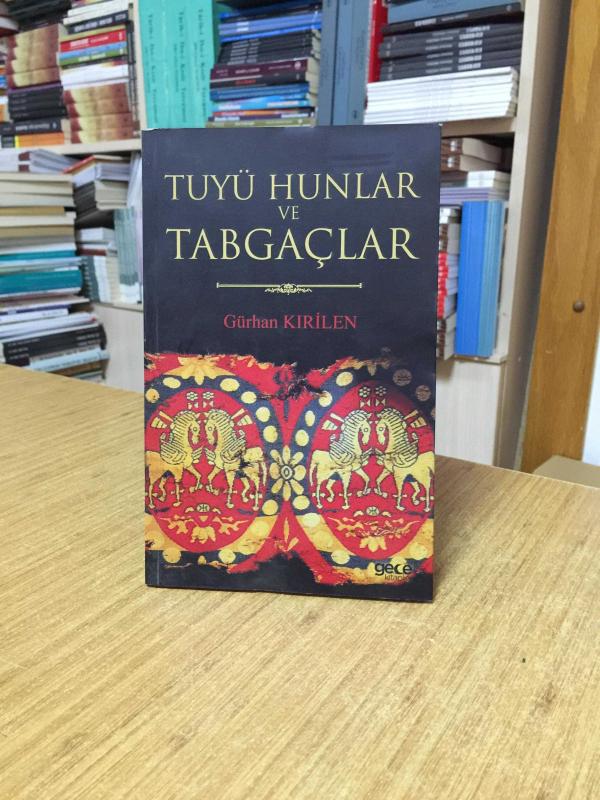 Tuyü Hunlar ve Tabgaçlar - Gürhan Kırilen