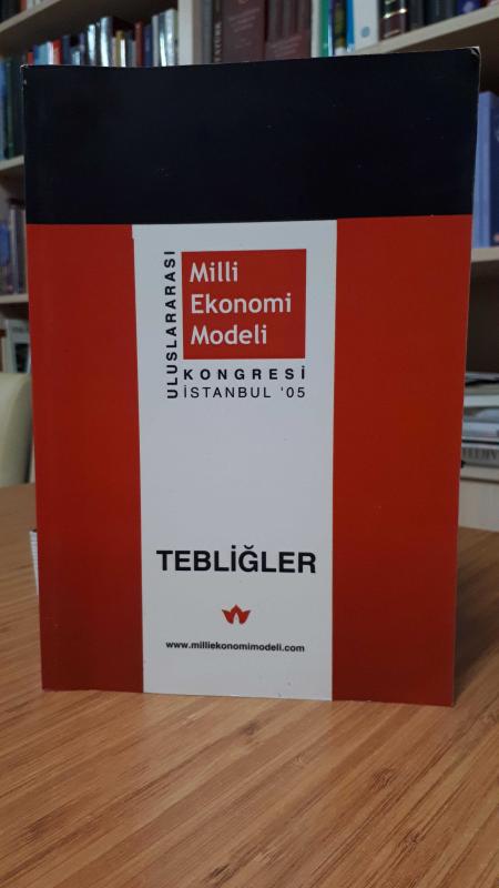 Uluslararası Milli Ekonomi Modeli Kongresi Tebliğler
