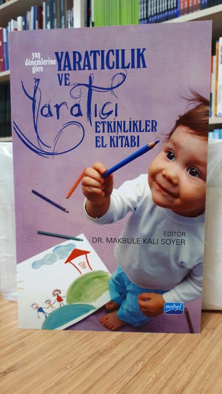 Yaş Dönemlerine Göre Yaratıcılık Ve Yaratıcı Etkinlikler El Kitabı