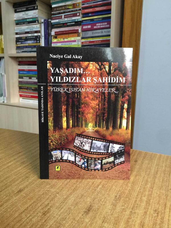 Yaşadım Yıldızlar Şahidim - Naciye Gal Akay
