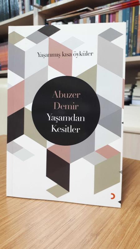 Yaşamdan Kesitler Yaşanmış Kısa Öyküler